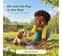 Kit and the Pup in the Mud: A First Phonics Reading Adventure