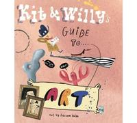 KIT AND WILLY'S GUIDE TO ART
