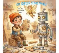 Kit Builds Something: Hands, Tape, and Cardboard (Book 6) (Kit's Little Sparks: A 20-Book Series)