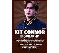 KIT CONNOR BIOGRAPHY: A Journey through the Life and Career of a Talented Young Actor Dedicated to Creating Meaningful Stories and Leaving a Lasting ... (Legends In the World Of Entertainment)