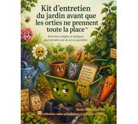 Kit d'entretien du jardin avant que les orties ne prennent toute la place: Exercices simples et ludiques pour prendre soin de soi au quotidien (La Valise Pédagogique à roulettes carrées)