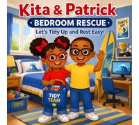 Kita & Patrick: Bedroom Rescue: Let's Tidy Up and Rest Easy!: 4 (Kita & Patrick Series)