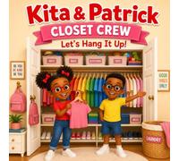Kita & Patrick: Closet Crew: Let's Hang It Up! (Kita & Patrick Series)