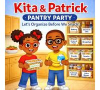 Kita & Patrick: Pantry Party: Let's Organize Before We Snack!: 3 (Kita & Patrick Series)