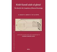 Kitāb Adab Al-Ghināʾ: The Book for the Completion of Musical Knowledge: 215 (Islamic History and Civilization)