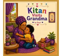 Kitan Visits Grandma: A Cozy Family Adventure: 3 (Little Steps Series)