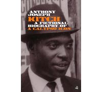 Kitch: A fictional biography of a calypso icon