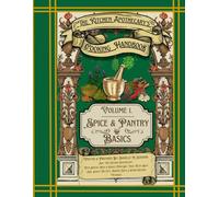Kitchen Apothecary's Cooking Handbook: Volume 1. Spice & Pantry Basics (The Kitchen Apothecary's Guide To Adulting)