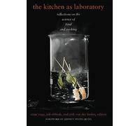 Kitchen as a Laboratory (Arts and Traditions of the Table: Perspectives on Culinary History): Reflections on the Science of Food and Cooking