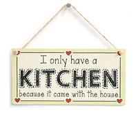 Kitchen Came With the House Hanging Sign, Kitchen Humour