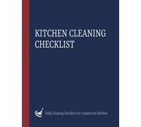 Kitchen Cleaning Checklist: Daily Kitchen Cleaning Log Book & Schedule For Commercial Kitchen & Food Businesses