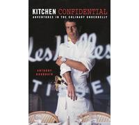 Kitchen Confidential: 25th Anniversary Edition: Adventures in the Culinary Underbelly