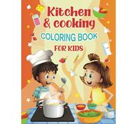 Kitchen & Cooking Coloring Book For Kids: 30 Cute and Fun Food Themed Images! Ages 4-8