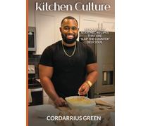 Kitchen Culture: 90 Recipes That Are “Slap the Counter” Delicious