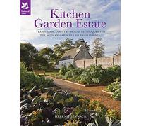 Kitchen Garden Estate: Self-sufficiency Inspired by Country Estates of the Past (National Trust Home & Garden)