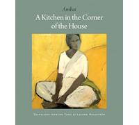 Kitchen in the Corner of the House, A: Ambai