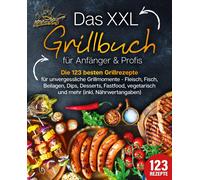 Kitchen King Das XXL Grillbuch für Anfänger & Profis: Die 123 besten (Paperback)