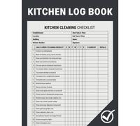Kitchen Log Book: Daily and Weekly Kitchen Cleaning Checklist for any Commercial Kitchen | Cleaning Schedule for Restaurants or any Food Businesses