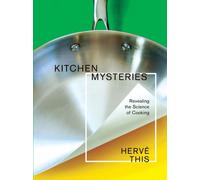 Kitchen Mysteries : Revealing the Science of Cooking