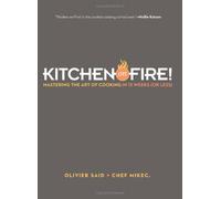 Kitchen on Fire: Mastering the Art of Cooking in 12 Weeks (or Less)