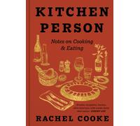 Kitchen Person : Notes on Cooking & Eating