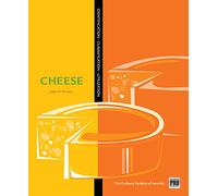 Kitchen Pro Series: Guide to Cheese Identification, Classification, and Utilization
