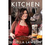 Kitchen: Recipes from the Heart of the Home by Lawson, Nigella (2010)
