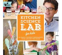 Kitchen Science Lab for Kids: Volume 4 52 Family Friendly Experiments from Around the House (Lab for Kids)