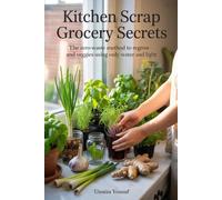 Kitchen Scrap Grocery Secrets: The Zero-Waste Method to Regrow Herbs and Veggies Using Only Water and Light
