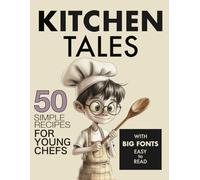 Kitchen Tales, 50 Simple Recipes for Young Chefs: Large Print Children Cookbook for Kids with Low Vision