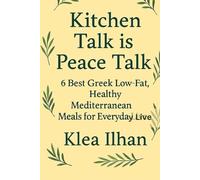 Kitchen talk is peace talks: 6 Best Greek Low-Fat, Healthy Mediterranean Meals For Everyday Living