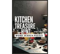 Kitchen Treasure Hunt: Word Search Puzzle: 50+ Cooking & Kitchen-Themed Puzzles | Large Print | Easy-to-Read 6x9 Inch Book | Fun Brain Game for Foodies, Adults & Seniors | Great Gift for Home Chefs