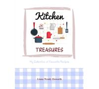 KITCHEN TREASURES: My Collection of Favourite Recipes