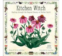 Kitchen Witch 2025 Wall Calendar: Healing Through the Magical Bounty of Mother Earth