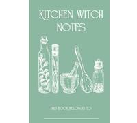 Kitchen Witch Notebook: Lined Journal with Botanical Decor | 120 Pages for Recipes, Spells, and Daily Magic