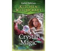 Kitchen Witchcraft: Crystal Magic (Kitchen Witchcraft, 3)