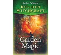 Kitchen Witchcraft: Garden Magic