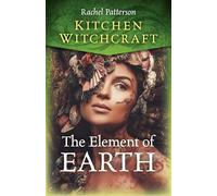 Kitchen Witchcraft: The Element of Earth (Ktichen Witchcraft, 4)