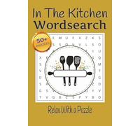Kitchen Wordsearch Puzzle Book: Wordsearch Puzzle Book about Kitchen things, Cooks, Cooking and More | 6x9 inches 110 pages | 50+ Puzzles...Gifts for Free Times, Holidays and Coffee Breaks