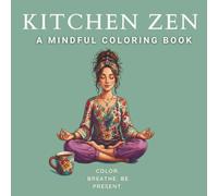 Kitchen Zen: Mindful moments coloring Book for Adults and Teens. Relaxing Easy Patterns for Mindfulness and Stress Relief. (Mindful Moments Coloring Series)