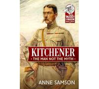 Kitchener: The Man Not the Myth: 34 (From Musket to Maxim)