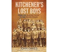 Kitchener's Lost Boys: From the Playing Fields to the Killing Fields