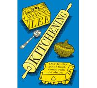 Kitchening: Day-to-Day Good Food, Come Rain or Shine