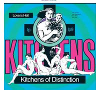 Kitchens Of Distinction - Love Is Hell