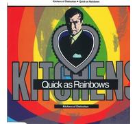Kitchens of Distinction - Quick As Rainbows