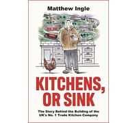 Kitchens, or Sink: How to Build a FTSE Company from Nothing