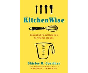 Kitchenwise: Essential Food Science for Home Cooks