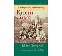 Kitchi-Gami: Life Among the Lake Superior Ojibway (Borealis Book S.)