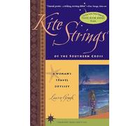 Kite Strings of the Southern Cross: A Woman's Travel Odyssey (Travelers' Tales Footsteps (Paperback))