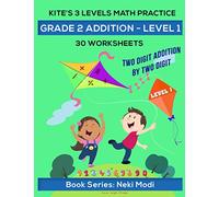 Kite's 3 LEVELS Math Practice: Grade 2 Addition - LEVEL 1 - 30 Worksheets: Addition of two double digit numbers (Kite's 3 LEVELS Math Practice - 30 Worksheets)